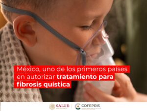 Trikafta, Vertex Pharmaceuticals Incorporated, Fibrosis Quística, Cofepris, 